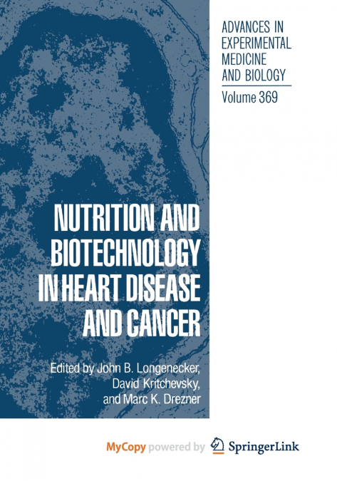 Nutrition and Biotechnology in Heart Disease and Cancer