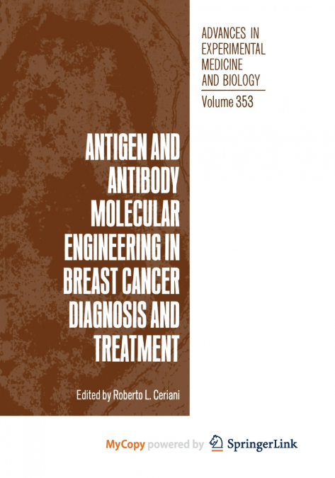 Antigen and Antibody Molecular Engineering in Breast Cancer Diagnosis and Treatment