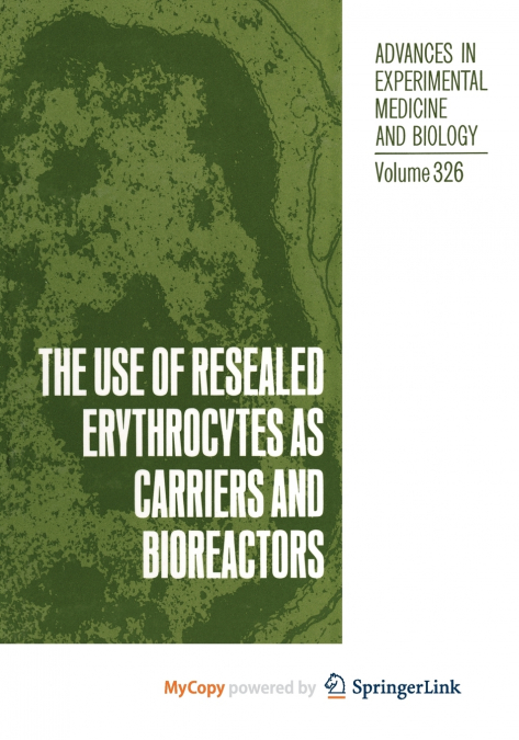 The Use of Resealed Erythrocytes as Carriers and Bioreactors