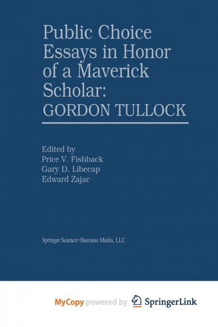 Public Choice Essays in Honor of a Maverick Scholar