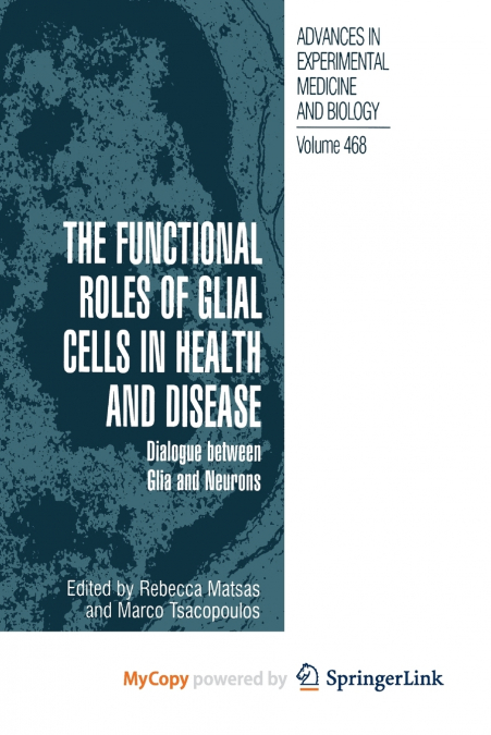 The Functional Roles of Glial Cells in Health and Disease