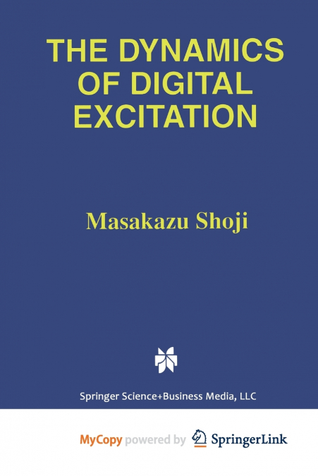The Dynamics of Digital Excitation