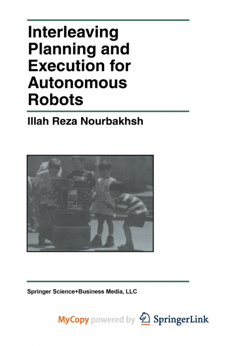 Interleaving Planning and Execution for Autonomous Robots