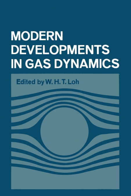 Modern Developments in Gas Dynamics