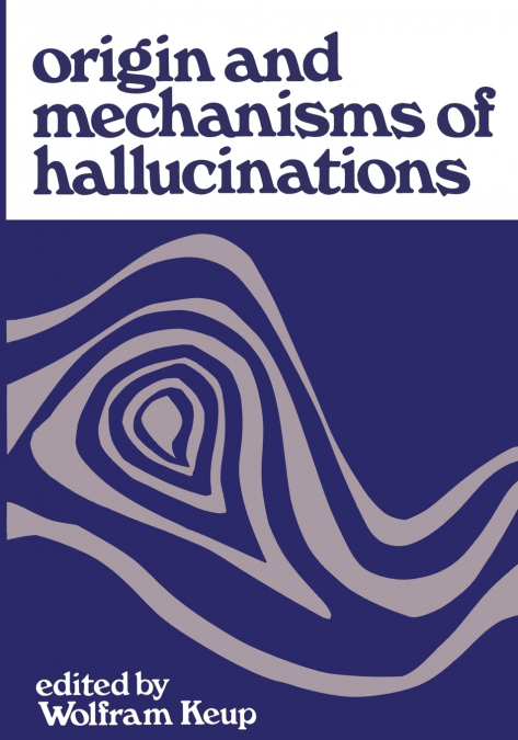 Origin and Mechanisms of Hallucinations