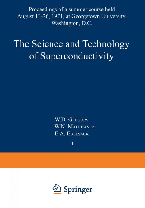 The Science and Technology of Superconductivity