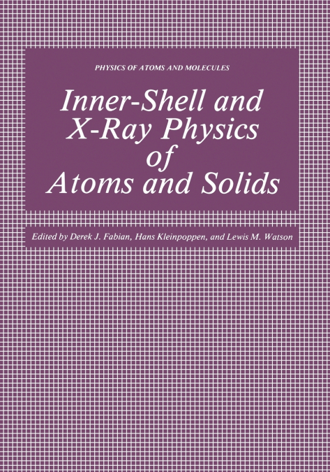 Inner-Shell and X-Ray Physics of Atoms and Solids