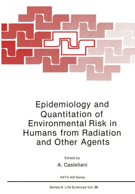 Epidemiology and Quantitation of Environmental Risk in Humans from Radiation and Other Agents