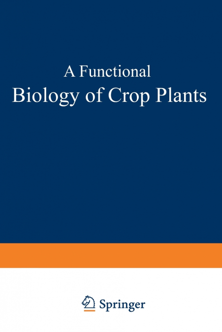 A Functional Biology of Crop Plants