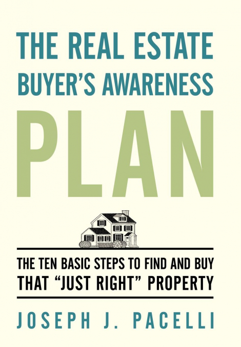 The Real Estate Buyer’s Awareness Plan