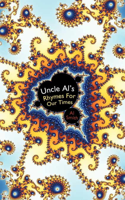 Uncle Al’s Rhymes for Our Times