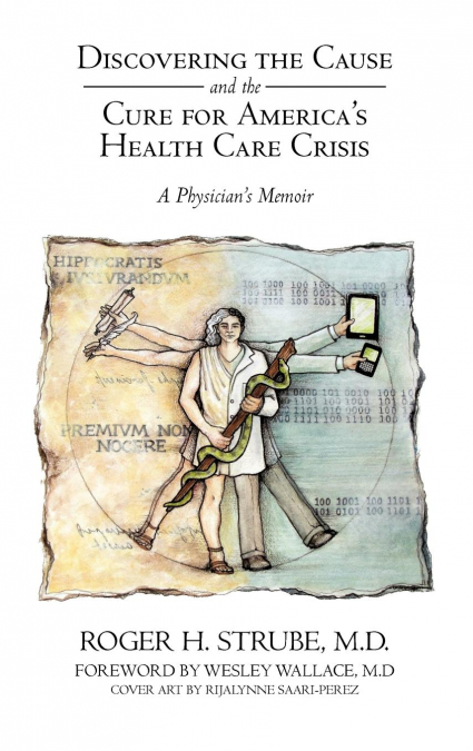 Discovering the Cause and the Cure for America’s Health Care Crisis