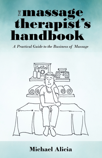 The Massage Therapist’s Handbook