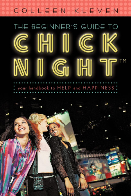 The Beginner’s Guide to Chick Night