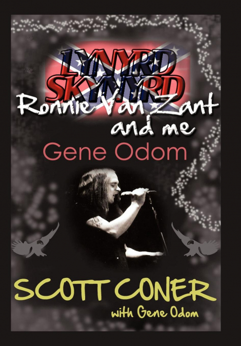 Lynyrd Skynyrd, Ronnie Van Zant, and Me ... Gene Odom