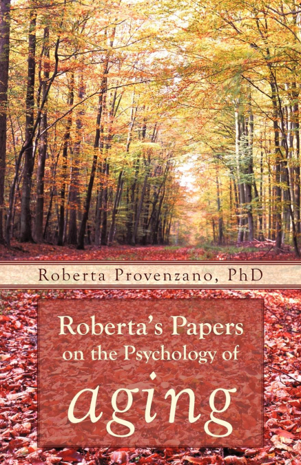 Roberta’s Papers on the Psychology of Aging