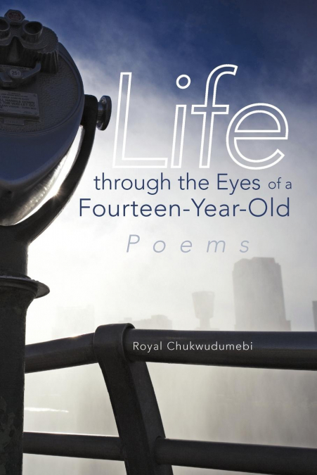 Life through the Eyes of a Fourteen-Year-Old