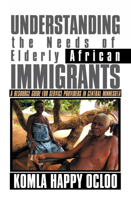 Understanding the Needs of Elderly African Immigrants
