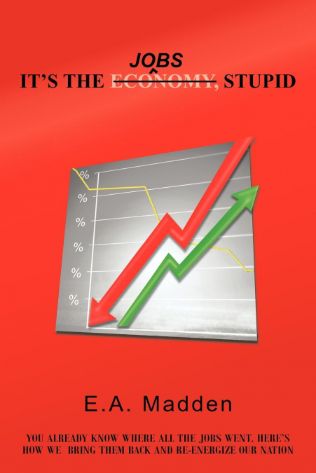 It’s the Jobs, Stupid