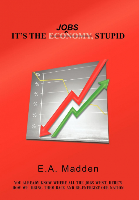 It’s the Jobs, Stupid