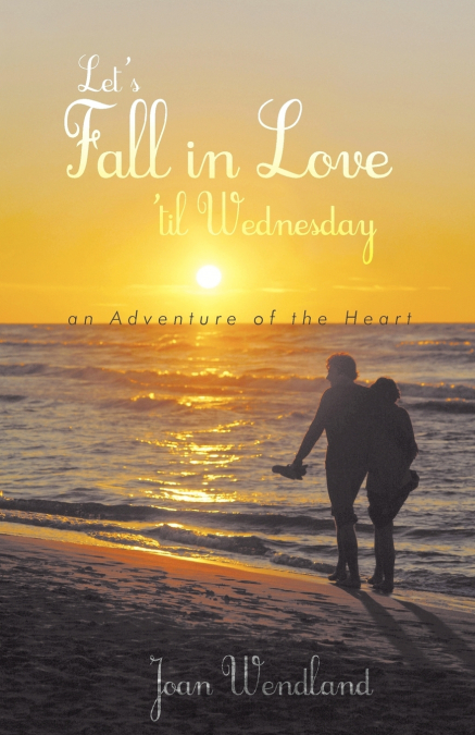 Let’s Fall in Love ’Til Wednesday