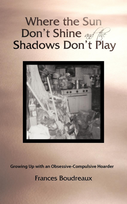 Where the Sun Don’t Shine and the Shadows Don’t Play