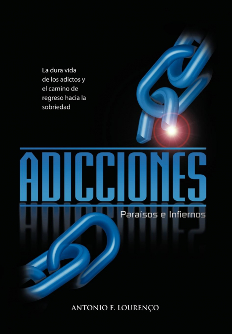 Adicciones, Paraisos E Infiernos