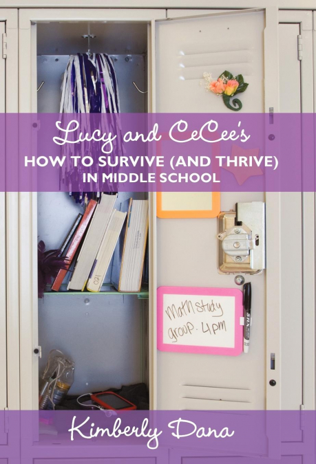 Lucy and CeCee’s How to Survive (and Thrive) in Middle School