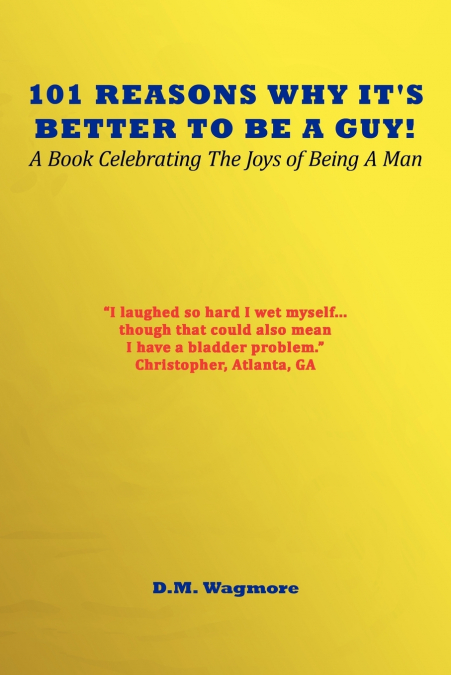 101 Reasons Why It’s Better to Be a Guy