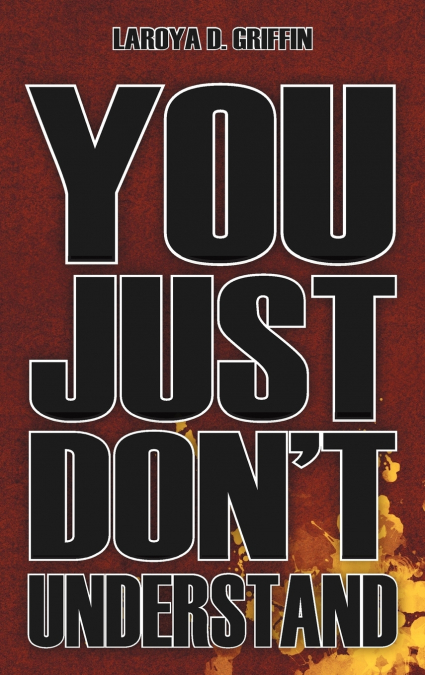 You Just Don’t Understand