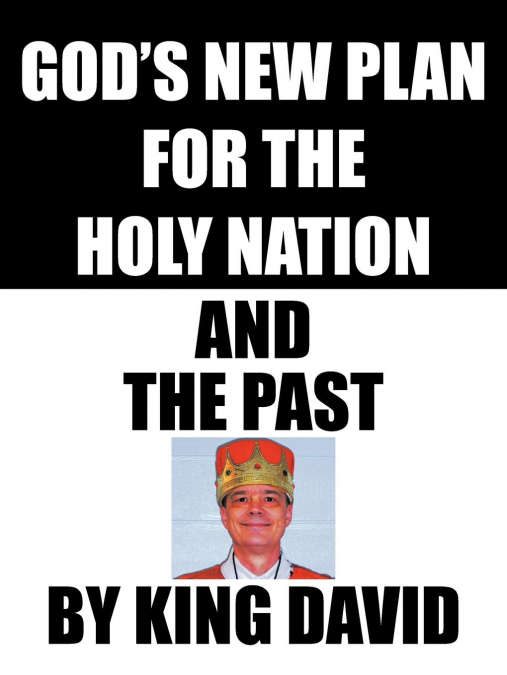 God’s New Plan for the Holy Nation and the Past