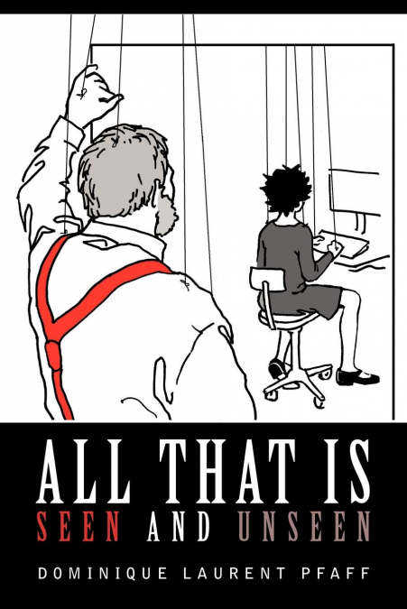 All That Is Seen and Unseen