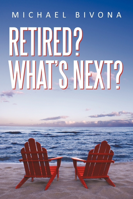 Retired? What’s Next?