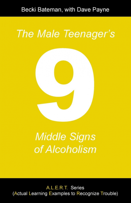 The Male Teenager’s Nine Middle Signs of Alcoholism