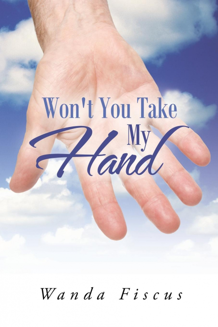 Won’t You Take My Hand