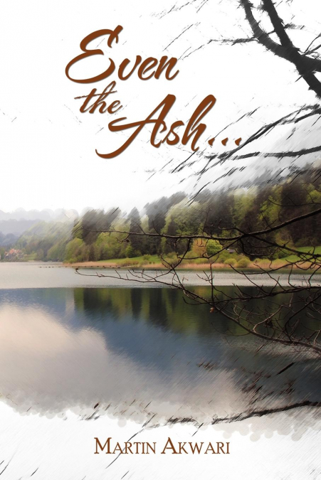EVEN THE ASH.