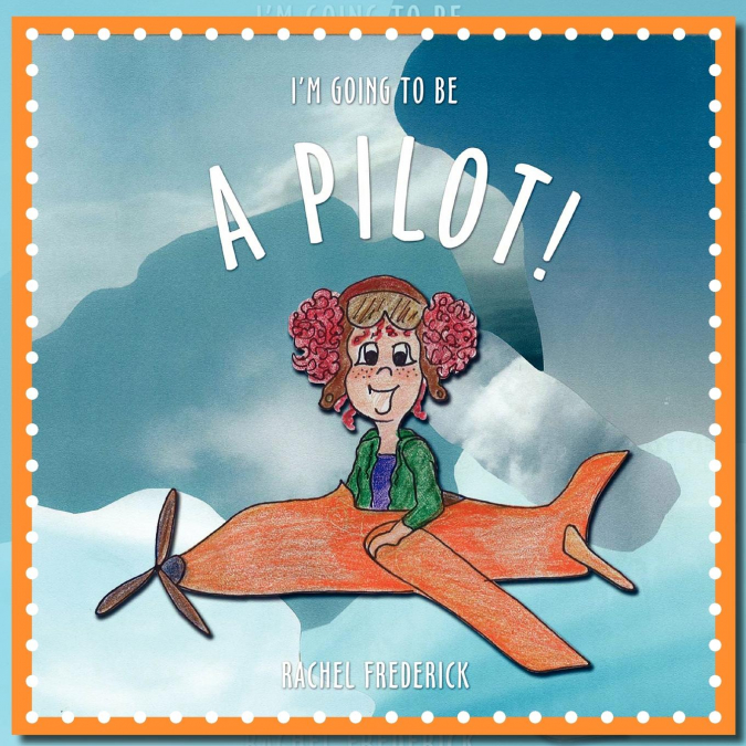 I’m Going To Be a Pilot!