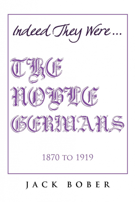 THE NOBLE GERMANS 1870 to 1919