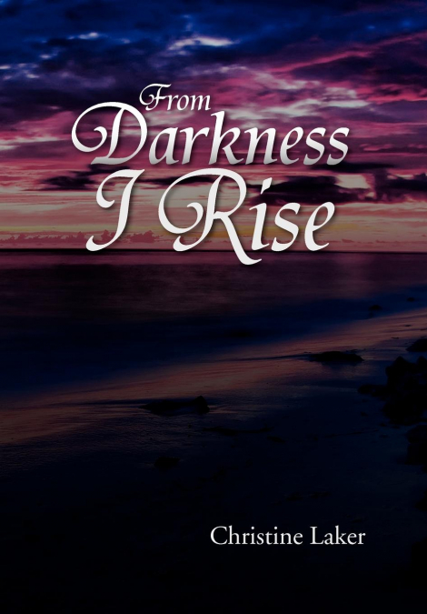 From Darkness I Rise