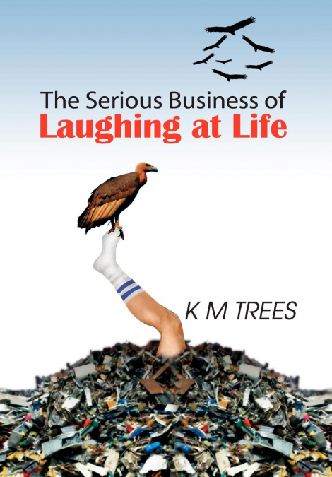 The Serious Business of Laughing at Life