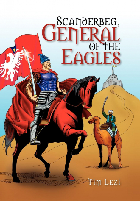 Scanderbeg, General of the Eagles