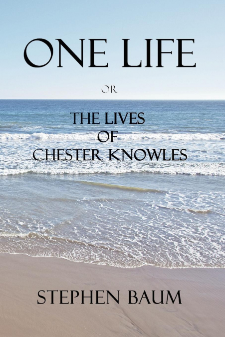 One Life or the Lives of Chester Knowles