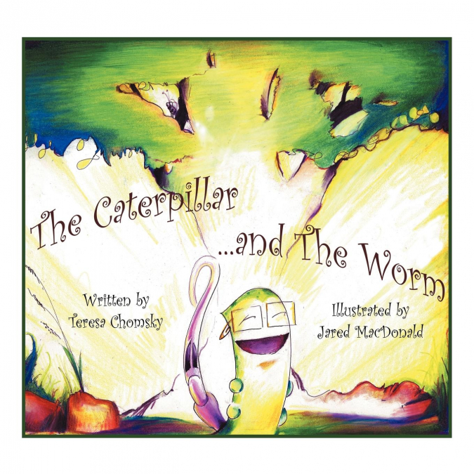 The Caterpillar & the Worm