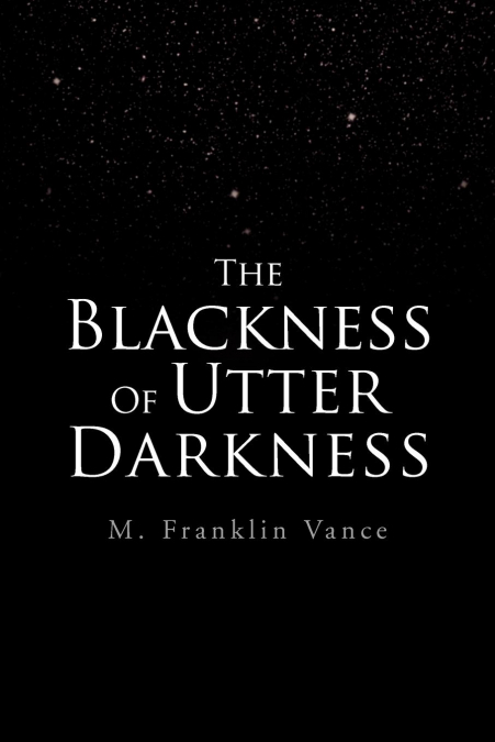The Blackness Of Utter Darkness