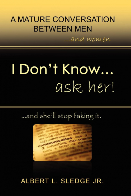 I Don’t Know... Ask Her