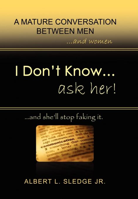 I Don’t Know... Ask Her