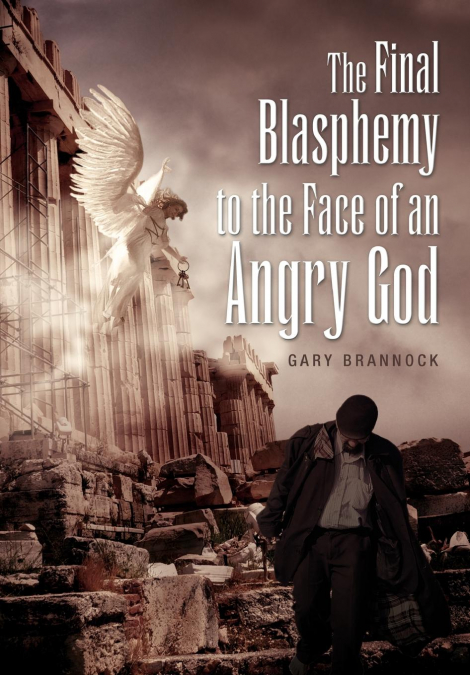 The Final Blasphemy to the Face of an Angry God