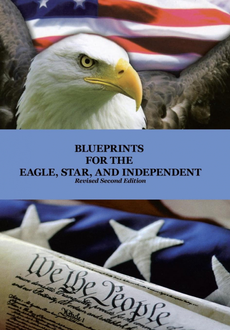Blueprints for the Eagle, Star, and Independent