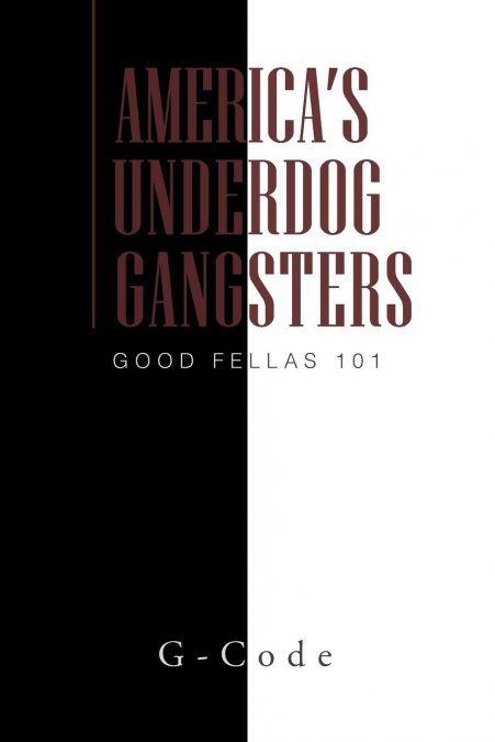 America’s Underdog Gangsters