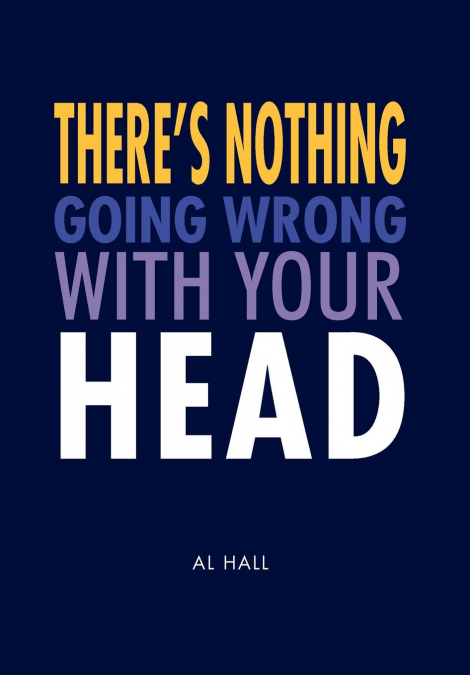 There’s Nothing Going Wrong With Your Head